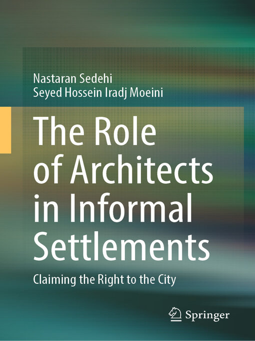 Title details for The Role of Architects in Informal Settlements by Nastaran Sedehi - Available